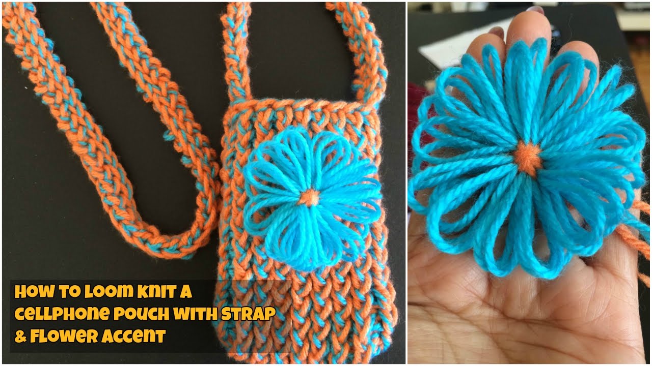How to loom knit a cellphone pouch with strap and flower accent