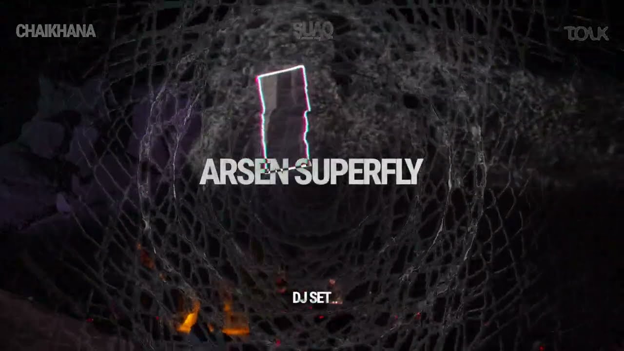 ARSEN SUPERFLY | CHAIKHANA x ŞUAQ | STRATA