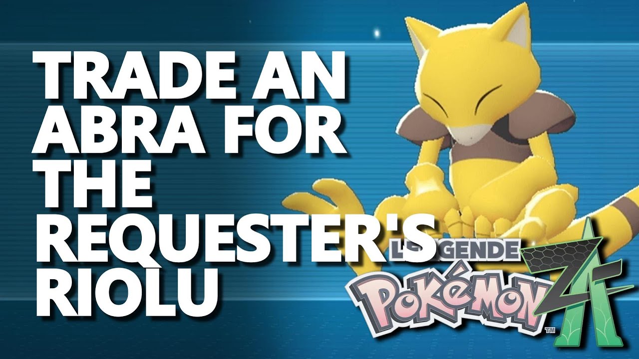 Trade an Abra for the requester's Riolu Pokemon Legends Z-A