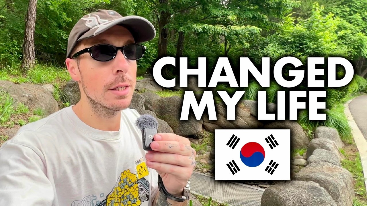 Korea changed my life DRAMATICALLY