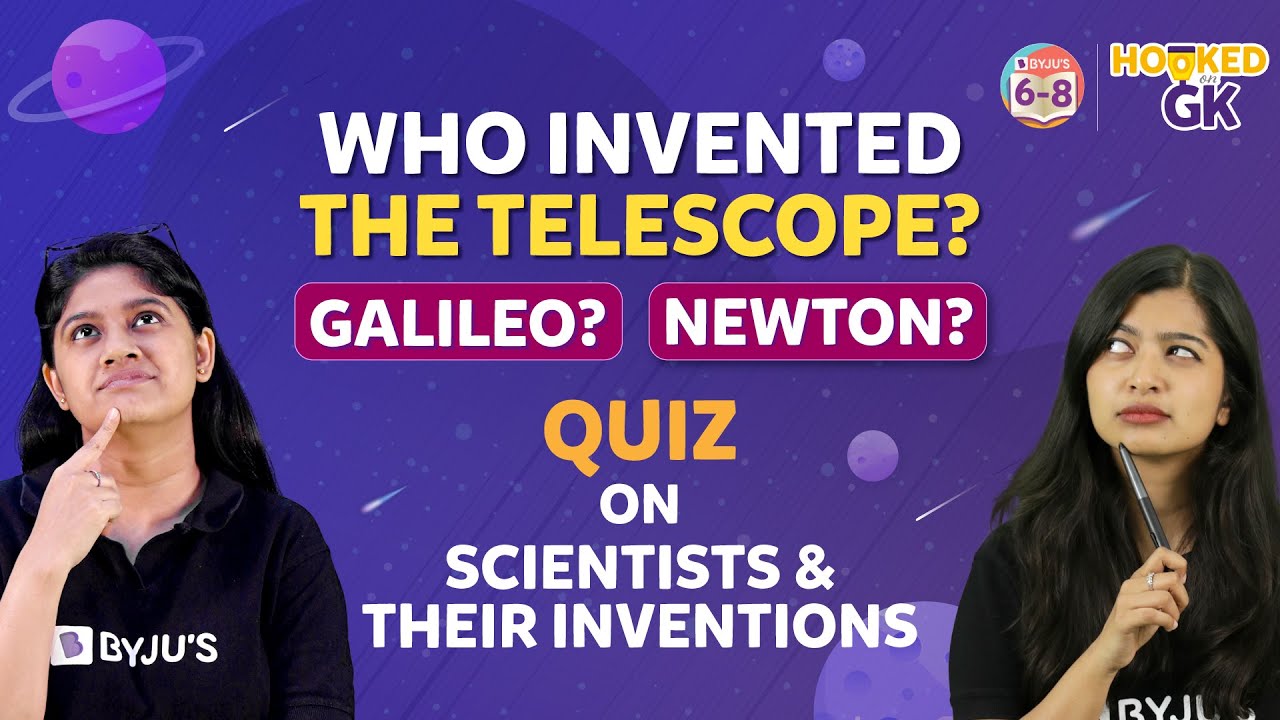 Scientists | Inventions | Scientists & Inventions Quiz | Menti Quiz | BYJU'S Class 6, 7 & 8
