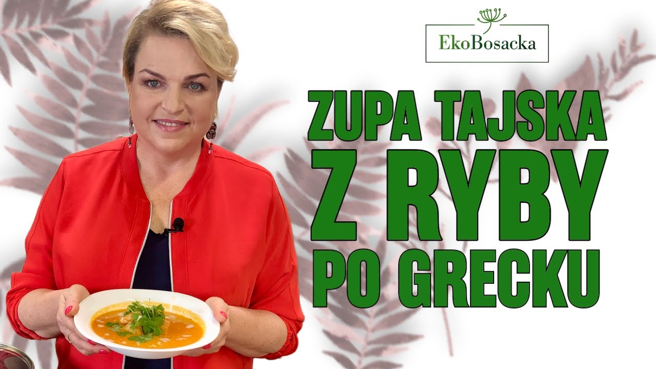 Zupa tajska z ryby po grecku - EkoBosacka odc. 173