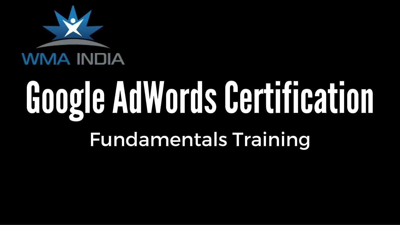 Google Adwords Certification | Fundamentals Training | @ WMA