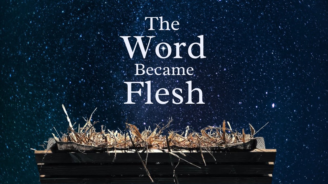 Christmas 2: The Word Became Flesh