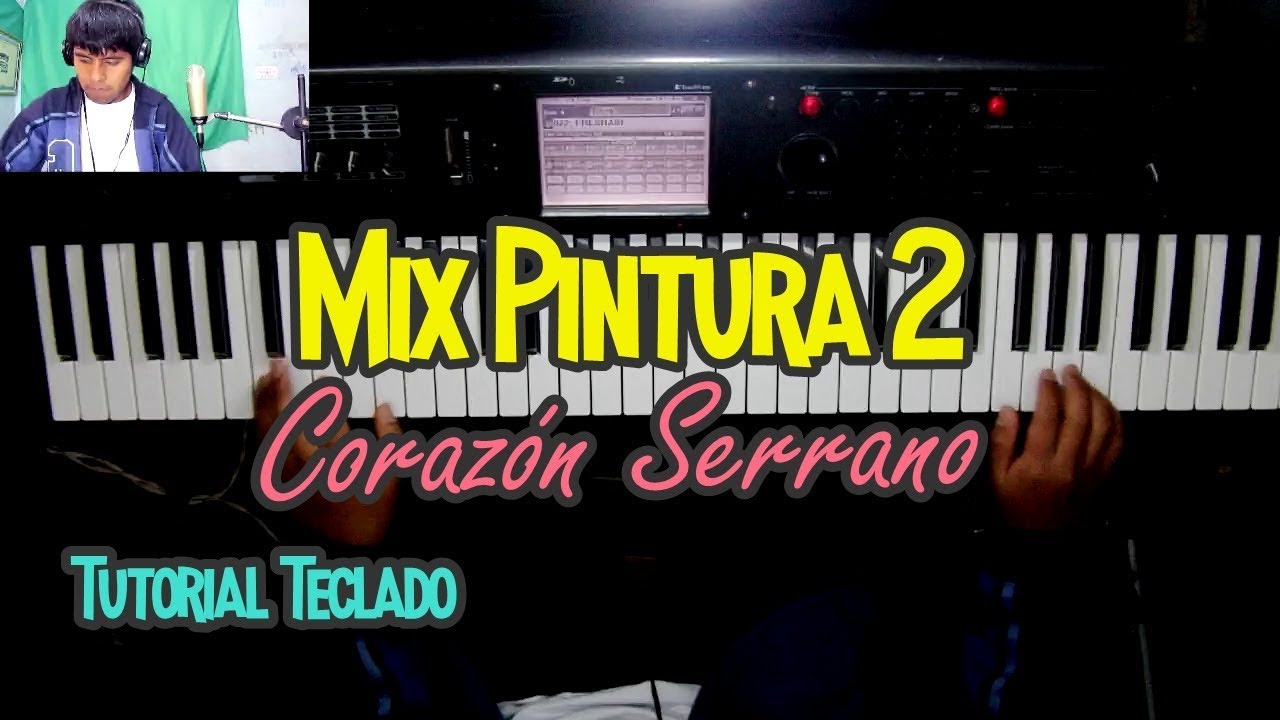 Mix Pintura 2 Versión Corazón Serrano Tutorial Teclado