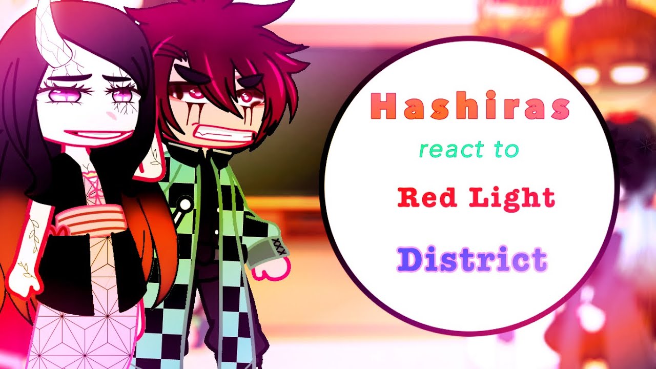 Hashiras react to Red Light District Arc 1/?