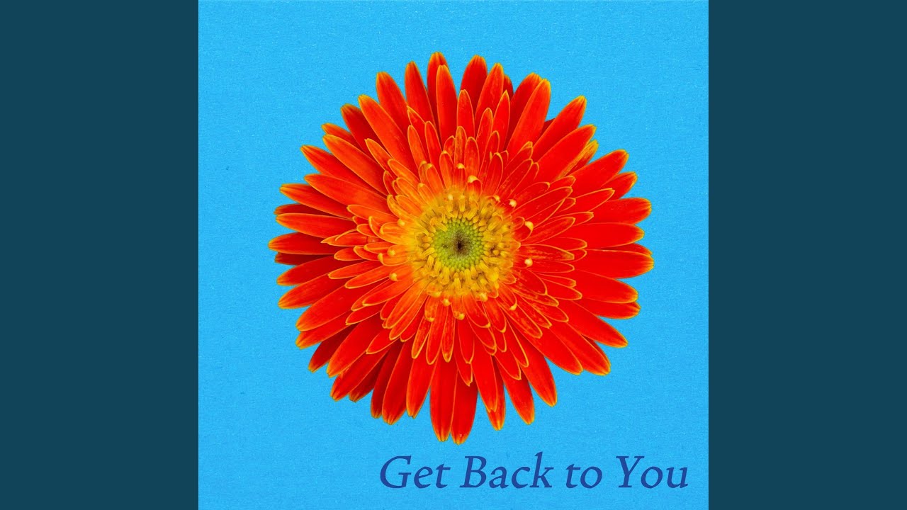 Get Back to You