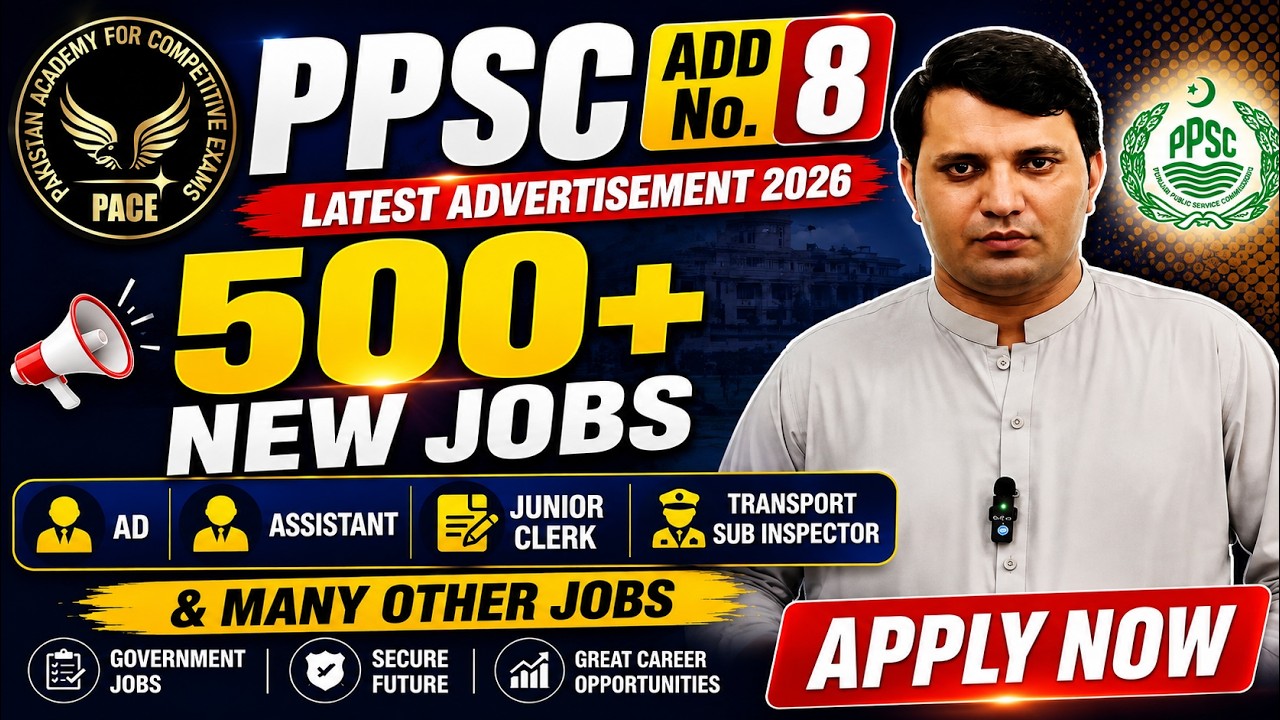 PPSC ADD No.8 | 500 New Jobs| AD, Assistant, Junior Clerk, Transport Sub Inspector & many other Jobs