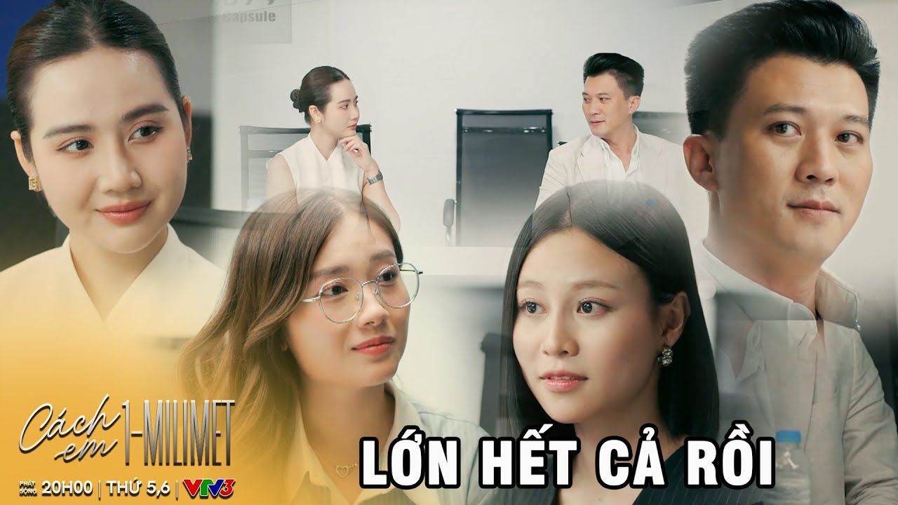 CÁCH EM 1 MILIMET - TẬP  12 | Đại bản doanh đều đã lớn và cùng nhau lập nên một công ty hùng mạnh