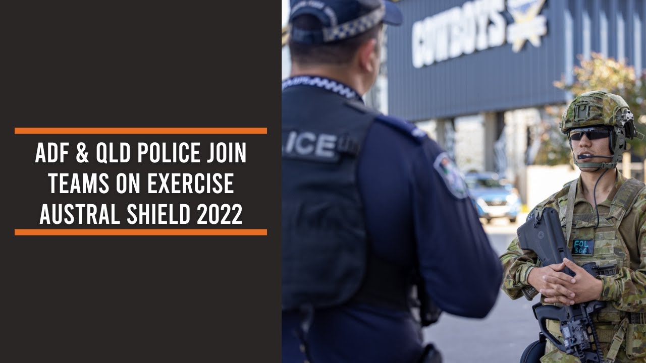 ADF & QLD Police join teams on Exercise Austral Shield 2022