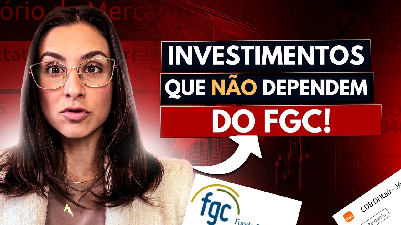 FGC em RISCO? Veja quais investimentos NÃO dependem do Fundo Garantidor de Créditos!