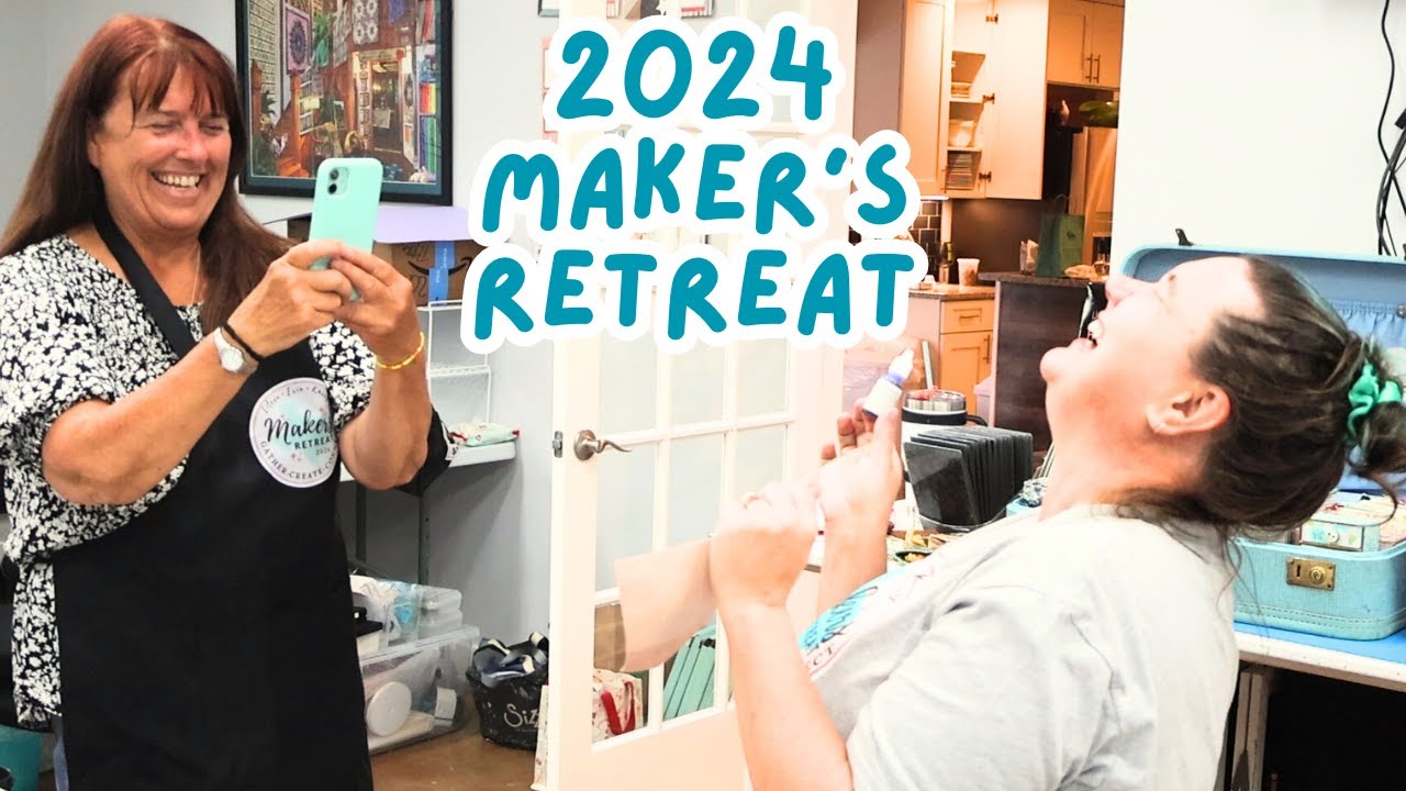 2024 Maker's Retreat - A Weekend of Creativity