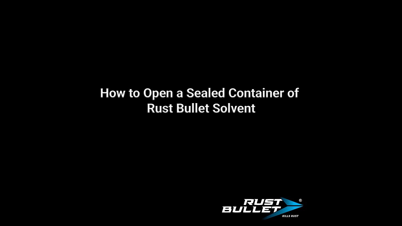 How to Open a Sealed Container of Rust Bullet Solvent