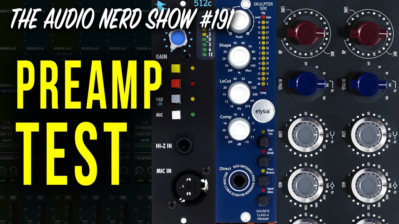 Nuovo Preamp test con Elysia Skulpter, Warm Audio wa73 e Api 512c - The Audio Nerd Show 191