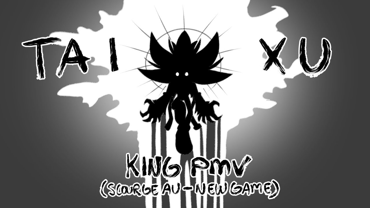 TAIXU || KING PMV [SCOURGE AU - NEW GAME] || (TW: BLOOD/VIOLENCE/DEATH)
