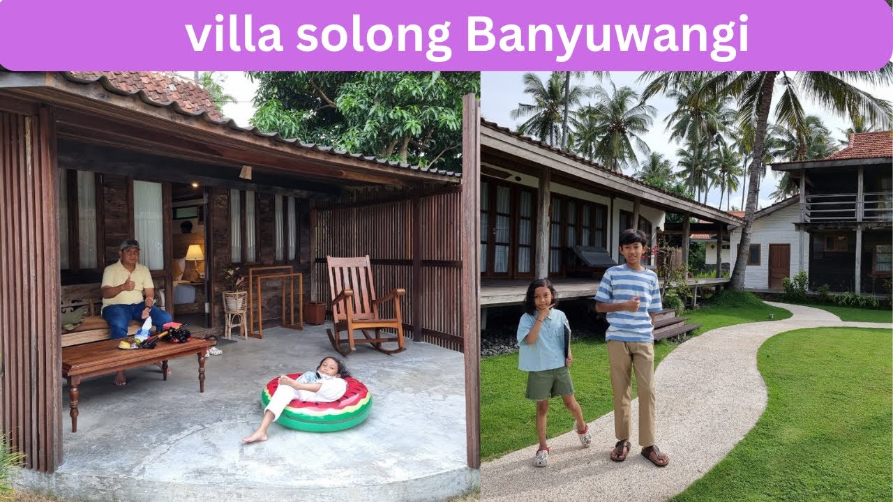 VILLA SOLONG BANYUWANGI AKSES NYA LANGSUNG KE PANTAI!
