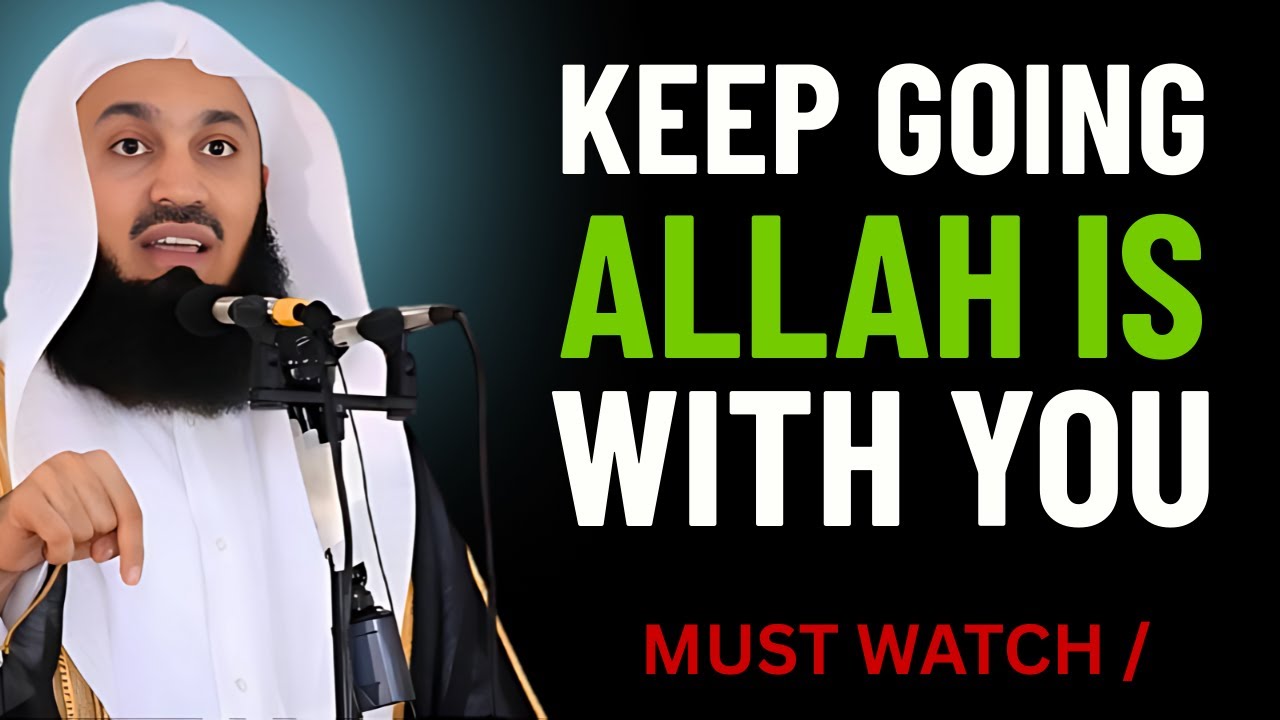 Keep Going! Allah Is With You | Powerful Islamic Motivation | Mufti Menk