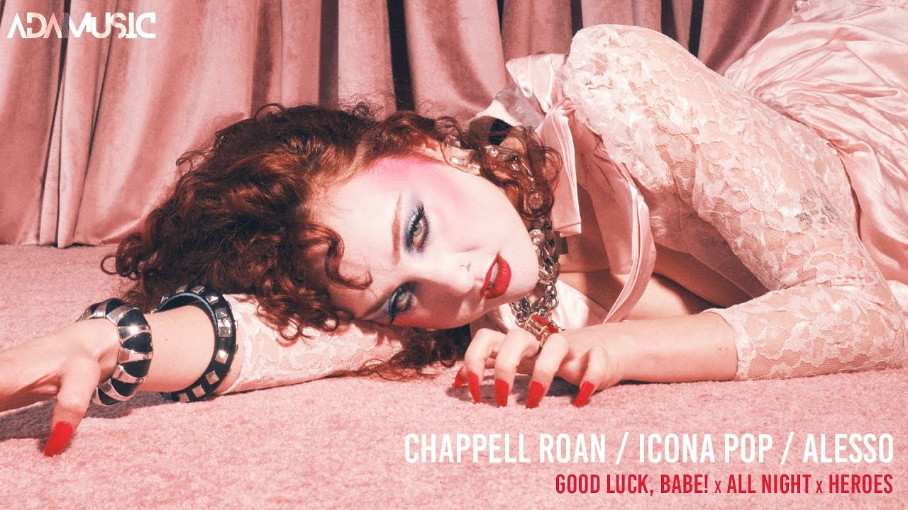 Chappell Roan, Icona Pop, Alesso - Good Luck, Babe! x All Night x Heroes (Adamusic Mashup)