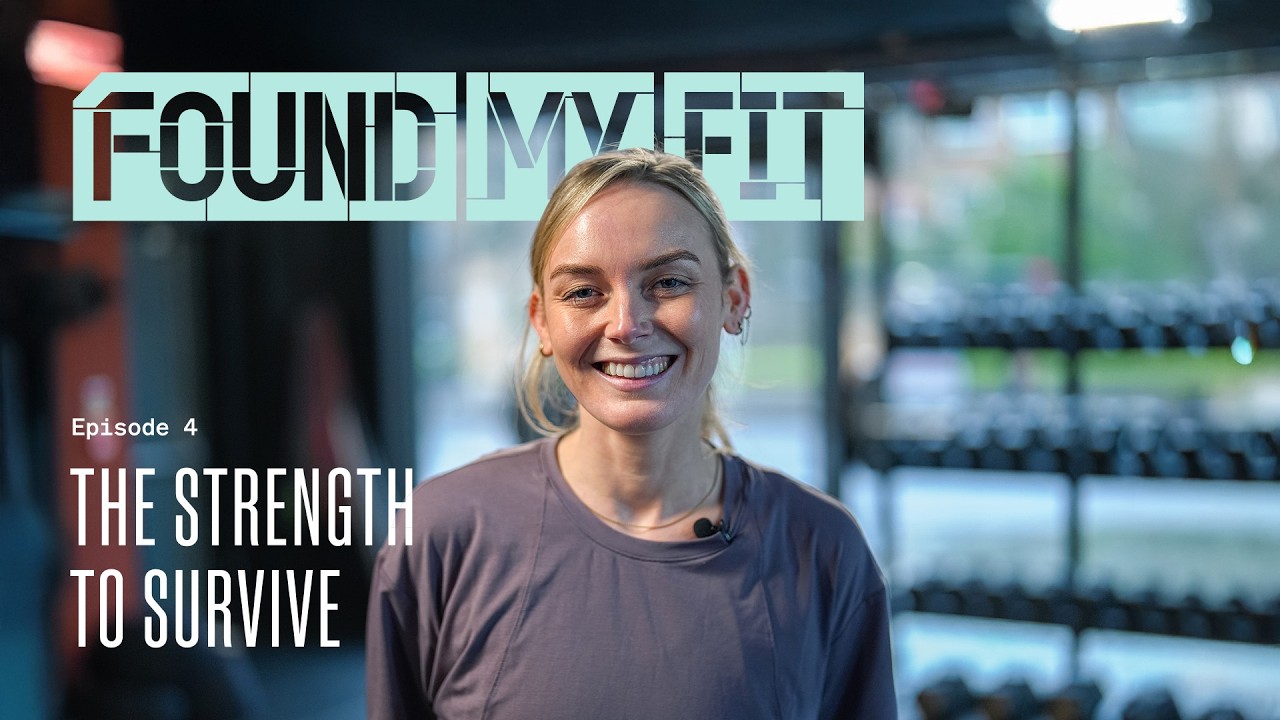 Found My Fit | Episode 4 | The Strength to Survive with Georgie