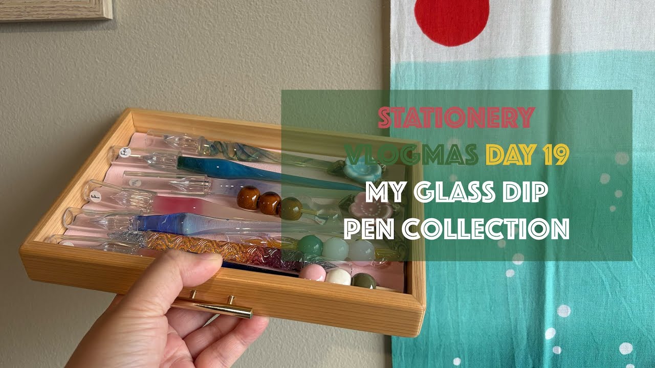 My entire glass dip pen collection 💎 | Stationery Vlogmas Day 19