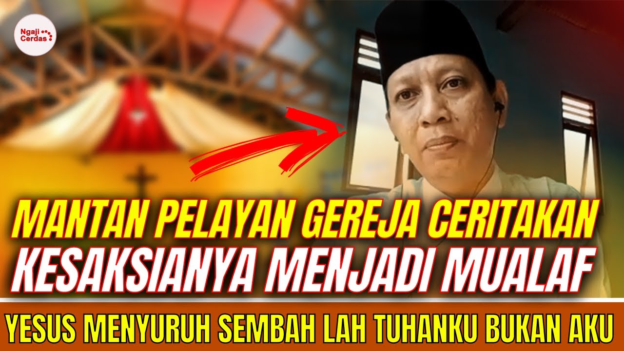 MENGEJUTKAN..!  DARI KAJIAN INJIL PELAYAN GEREJA INI JUSTRU DAPAT HIDAYAH JADI MUALAF