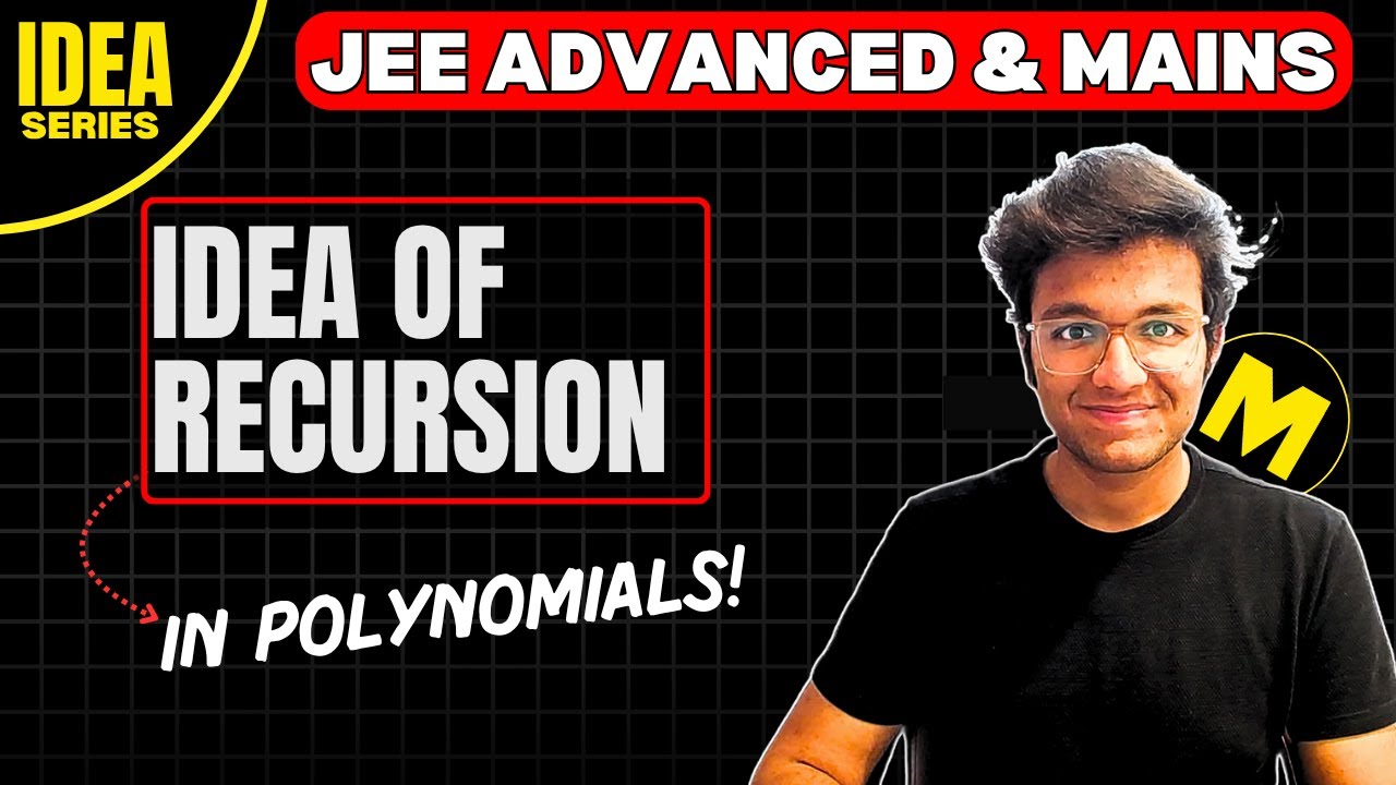 Idea of Recursion in Polynomials | Ep 13: IDEA Series | JEE 2026 2027 Advanced & Mains