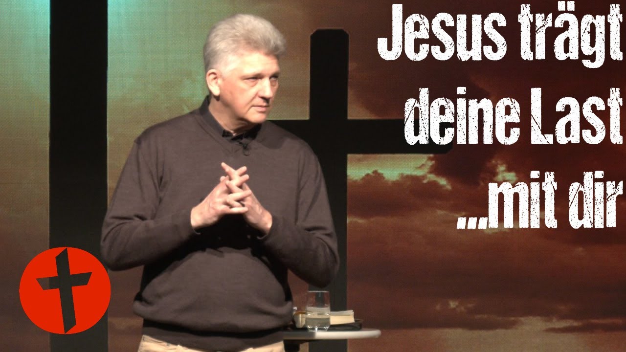 Jesus trägt deine Last--mit dir | Gert Hoinle