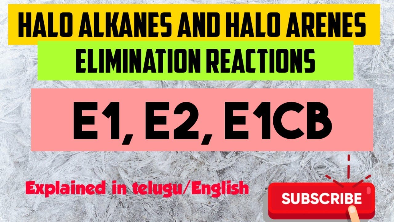Halo Alkanes and Halo Arenes/Elimination reactions/E1, E2, /E1Cb reactions.NEET*JEE 🔥