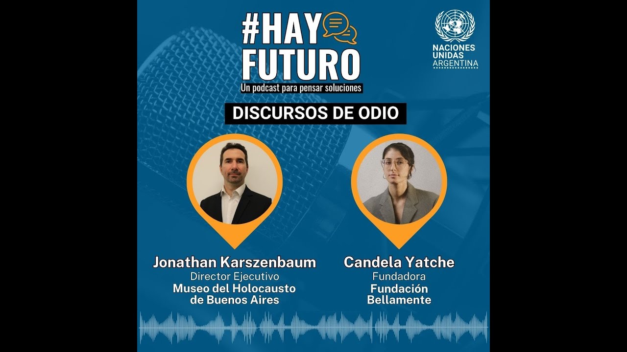 #HayFuturo - Episodio 4: Discursos de Odio
