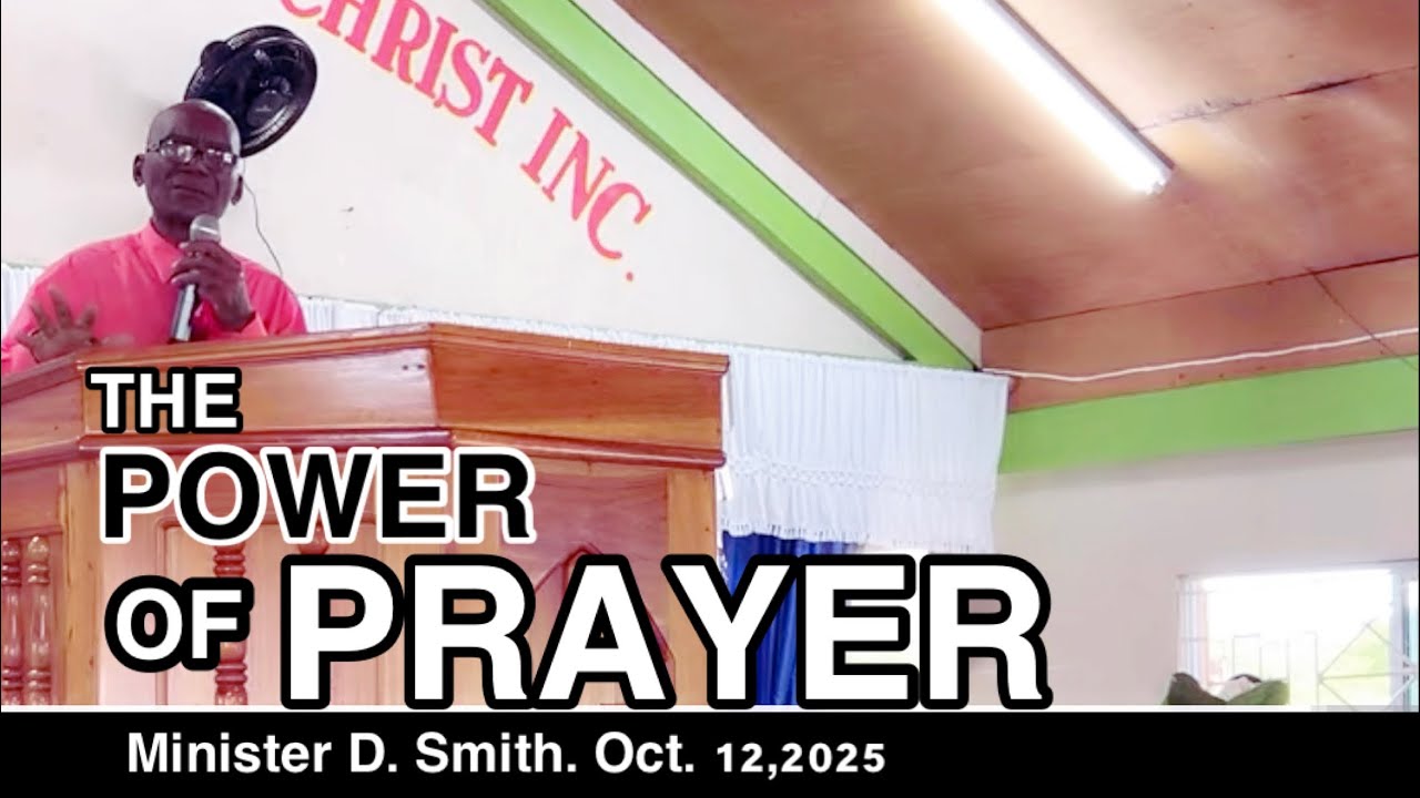 Praise, Worship & Sermon. Theme: The Power of Prayer. Minister D. Smith. 12/10/25