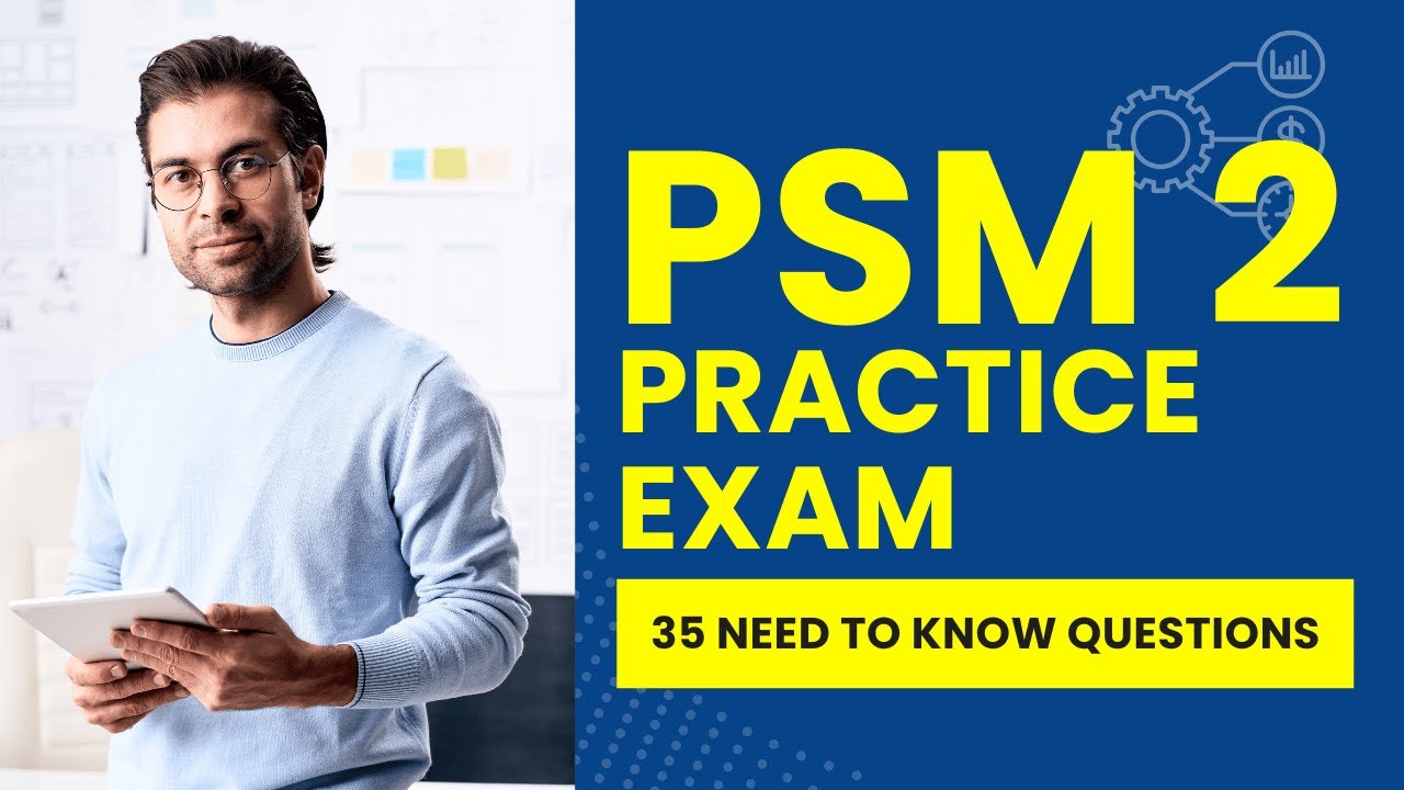 PSM 2 Certification Preparation - Scrum Master Practice Exam (35 Need to Know Questions)