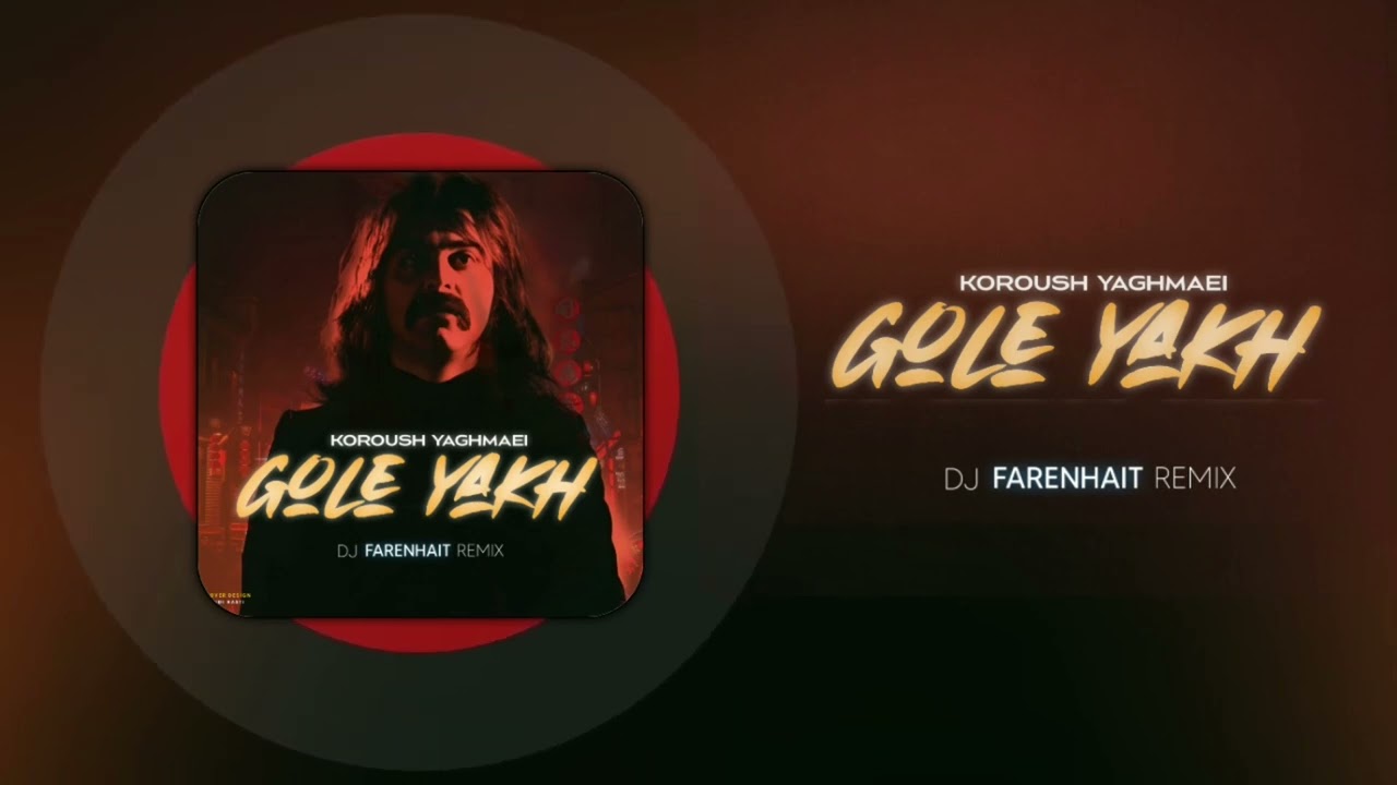 DJ Farenhait - Kourosh Yaghmaei (Gole Yakh Remix)