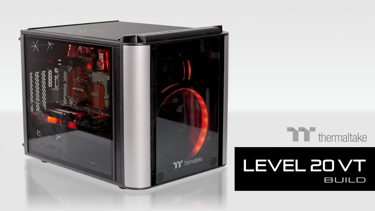 Видео сборки Thermaltake Level 20 VT