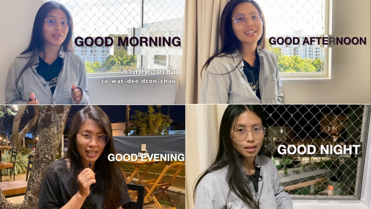 How to say Good Morning, Good Afternoon, Good Evening, Good Night like a Thai