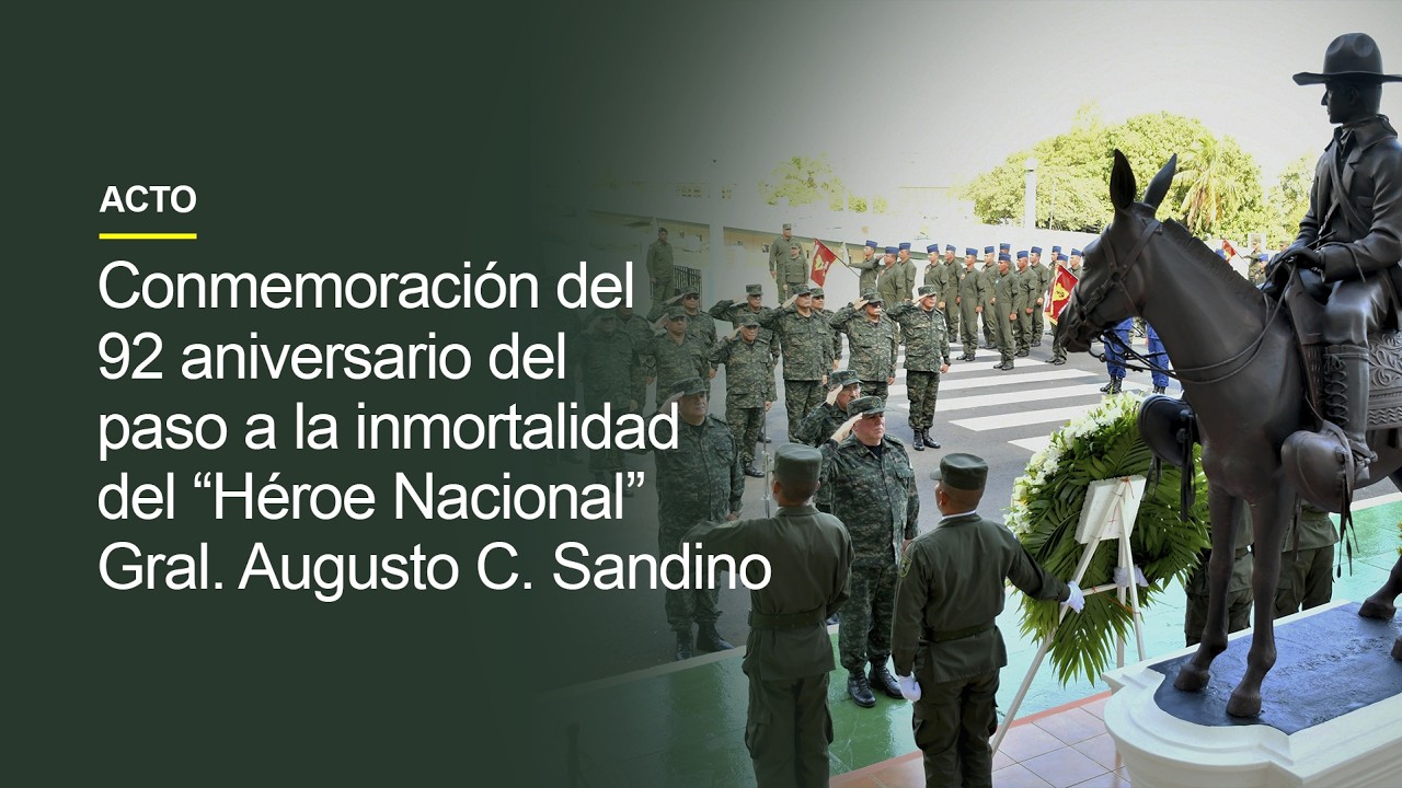 Acto de conmemoración del 92 aniv. del paso a la inmortalidad del Gral. Augusto C. Sandino
