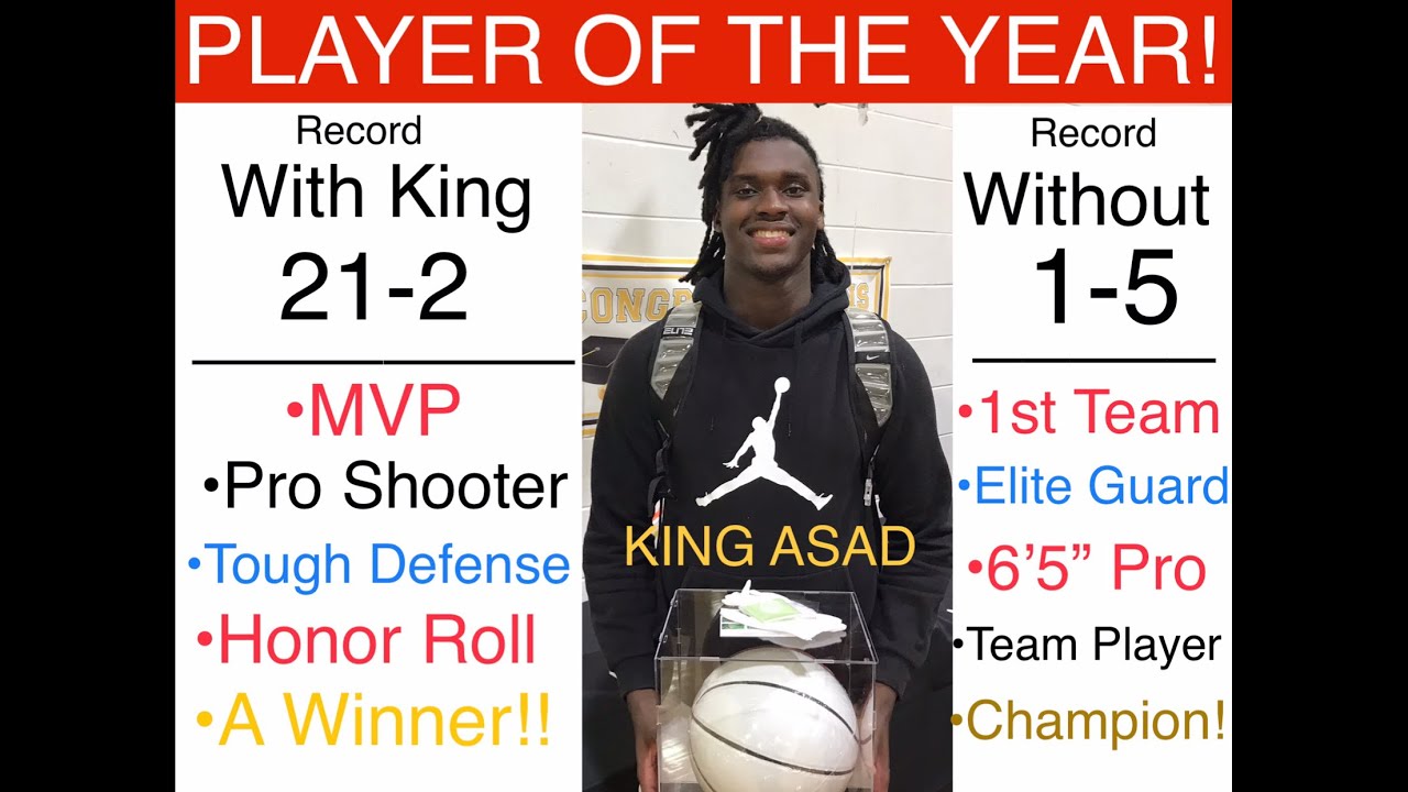 PLAYER OF THE YEAR!! | KING ASAD 6’5” c/o ‘23 | Defender! | Shooter! | Team w/ King 21-2 | w/out 1-5