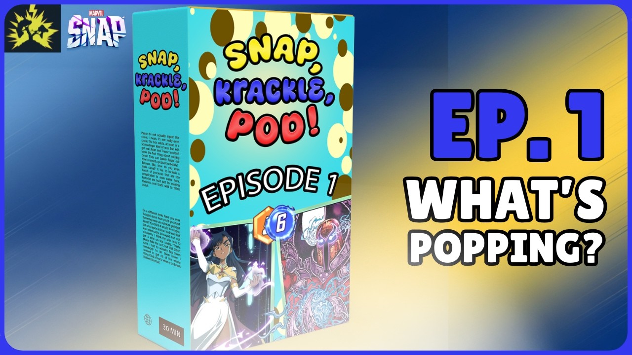 Snap, Krackle, Pod! Episode 1: What's Popping? | Marvel Snap Podcast