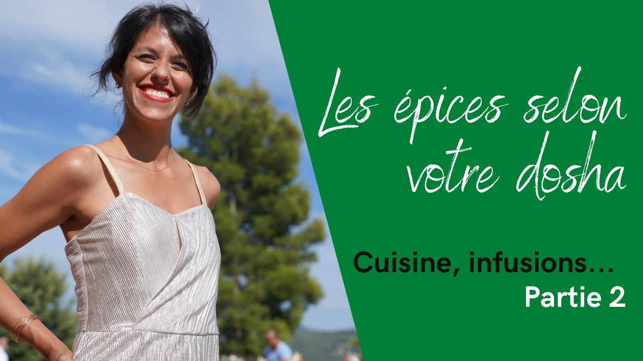 Partie 2: comment utiliser les épices selon votre dosha - ayurvéda