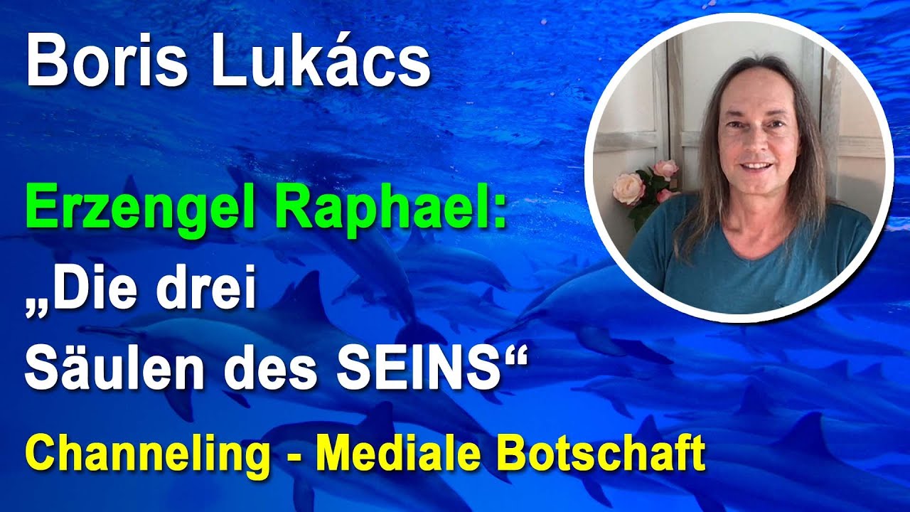 Die drei S&auml;ulen des Seins ... Channeling, mediale Botschaft | Boris Luk&aacute;cs