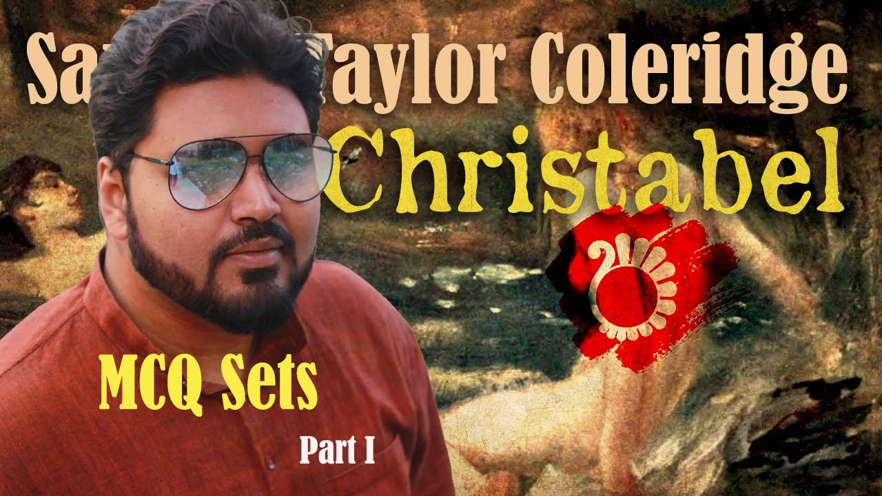 Christabel ♦ Part I ♣ Samuel Taylor Coleridge ♠ SLST XI-XII ♥ MCQ Practice Sets