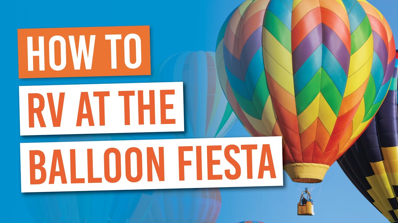 BEST & EASIEST Way to RV at the Albuquerque Balloon Fiesta! | Featured on Discovery Channel