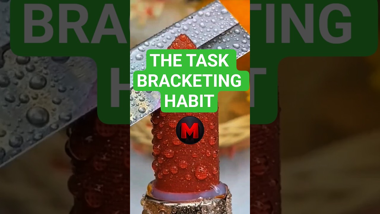 THE TASK BRACKETING HABIT 