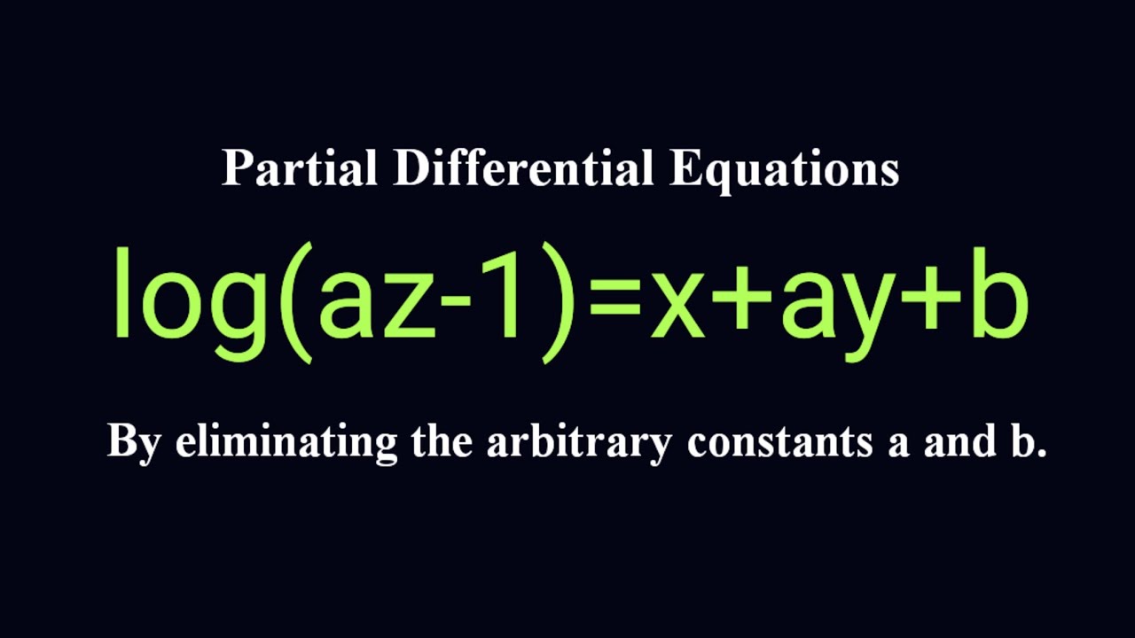 log(az-1)=x+ay+b образуем #PDE, исключая произвольные константы L1k,137