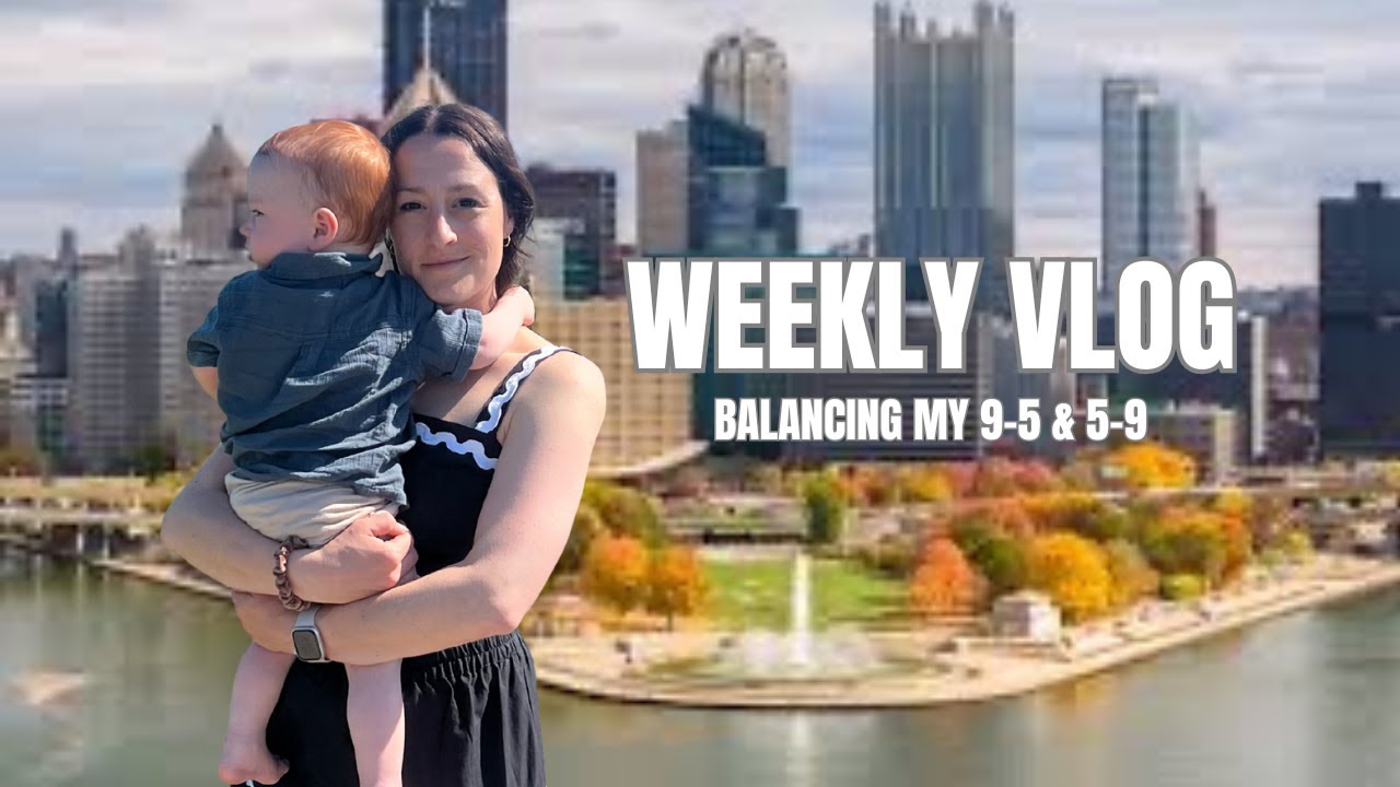 Balancing 9 5, Side Hustle & Life With a 1 Year Old | Weekly Mom Vlog