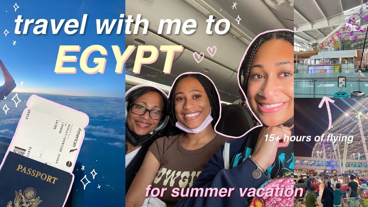 SUMMER VACATION 2022: traveling to Egypt!! 15+ hours of flying, heathrow airport, & more