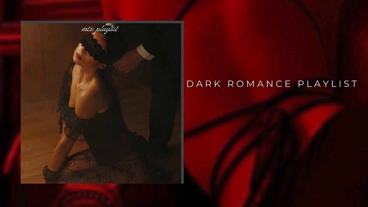 he's obsessed with you ~ Dark Romance playlist 🥀