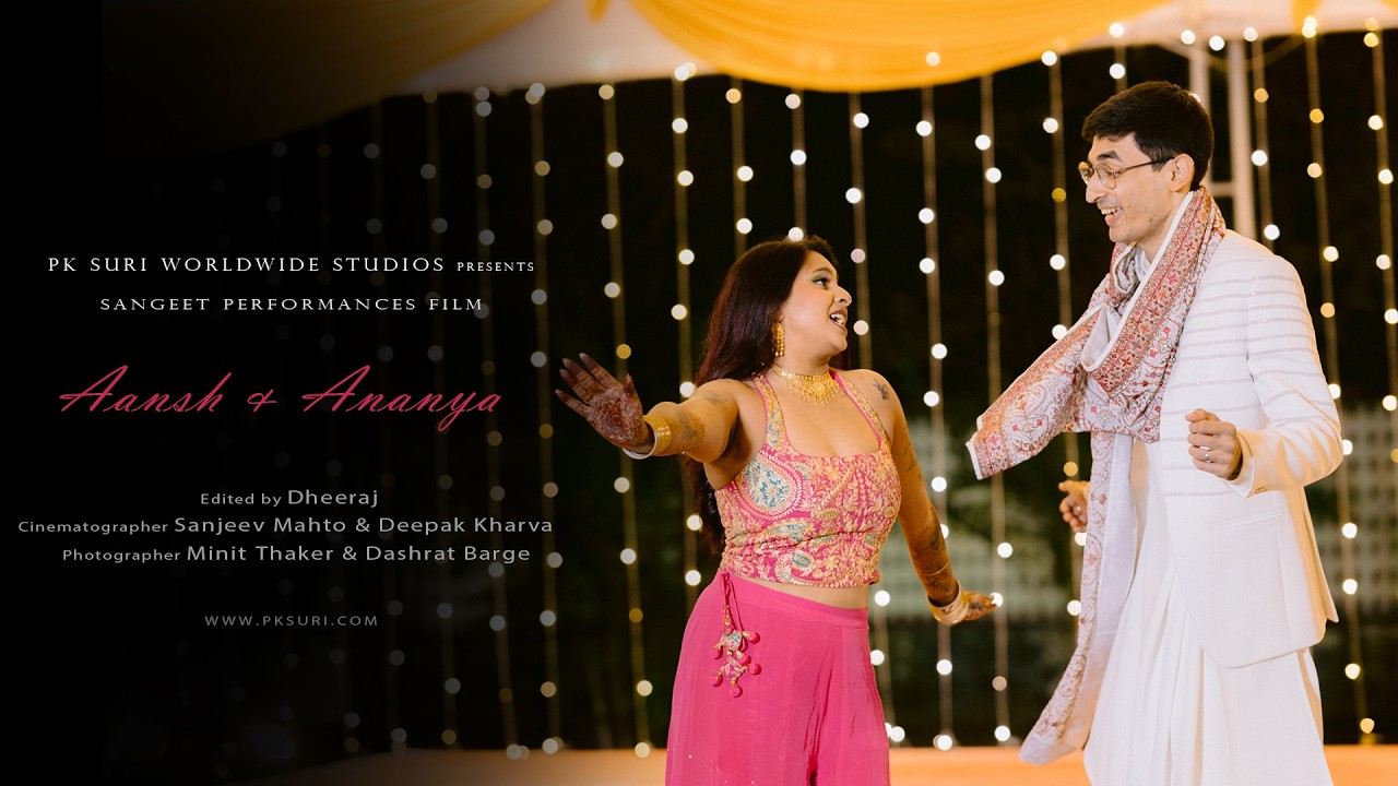 Aansh & Ananya | A Sangeet Night of Music, Dance Performances | Wedding | PK Suri Worldwide Studios