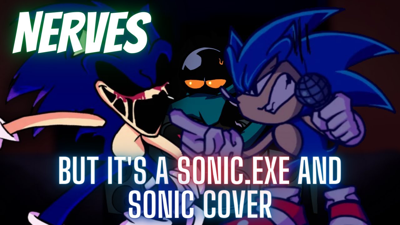 Warm-up is over... (Nerves, but it's a Sonic.exe and Sonic Cover)
