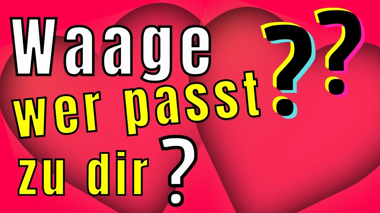 WAAGE - Astrologie - Welches Sternzeichen passt zu dir?