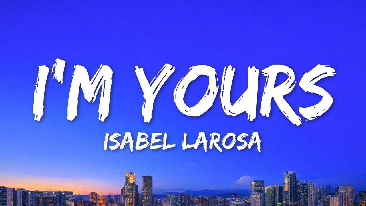 Isabel LaRosa - I'm yours (Lyrics)